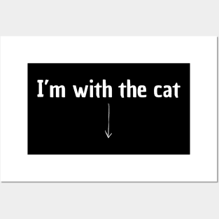 I’m with the cat | cat owner shirt Posters and Art